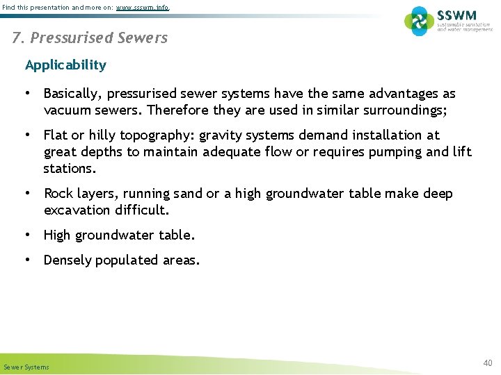 Find this presentation and more on: www. ssswm. info. 7. Pressurised Sewers Applicability •