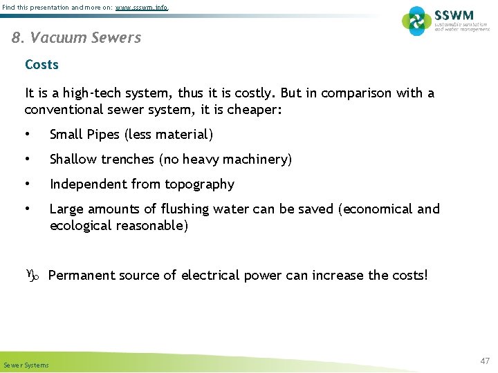 Find this presentation and more on: www. ssswm. info. 8. Vacuum Sewers Costs It