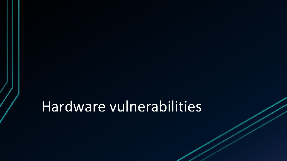 Hardware vulnerabilities 