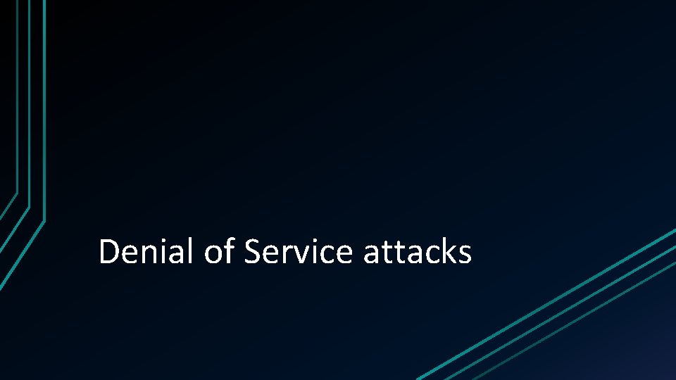 Denial of Service attacks 