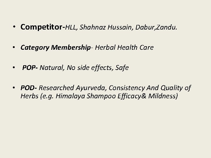  • Competitor-HLL, Shahnaz Hussain, Dabur, Zandu. • Category Membership- Herbal Health Care •