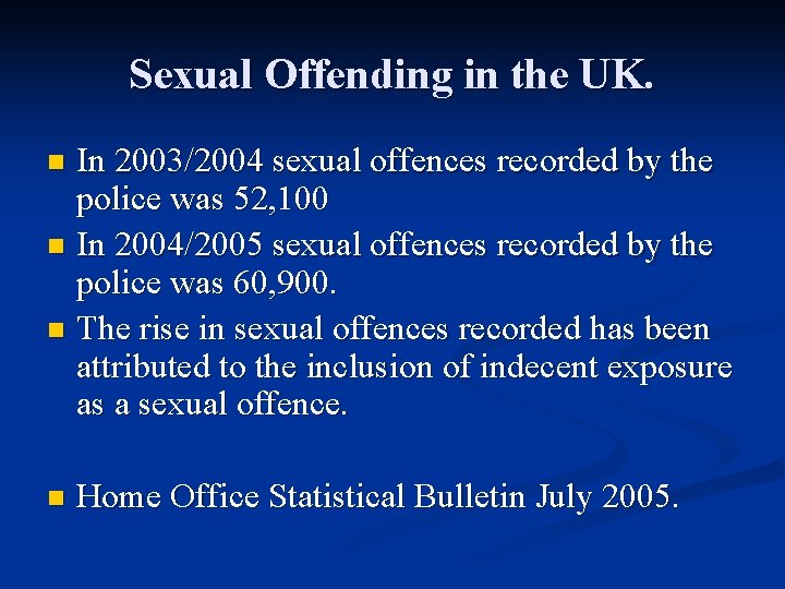 Sexual Offending in the UK. In 2003/2004 sexual offences recorded by the police was