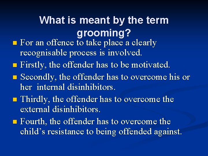 What is meant by the term grooming? For an offence to take place a