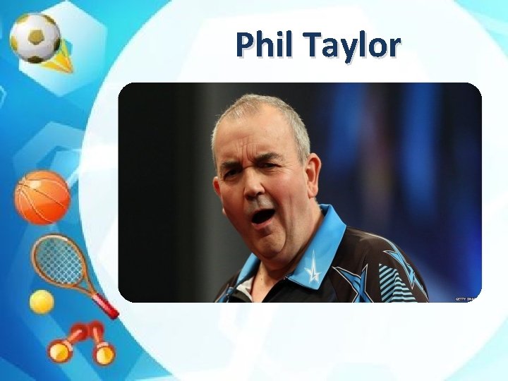 Phil Taylor 