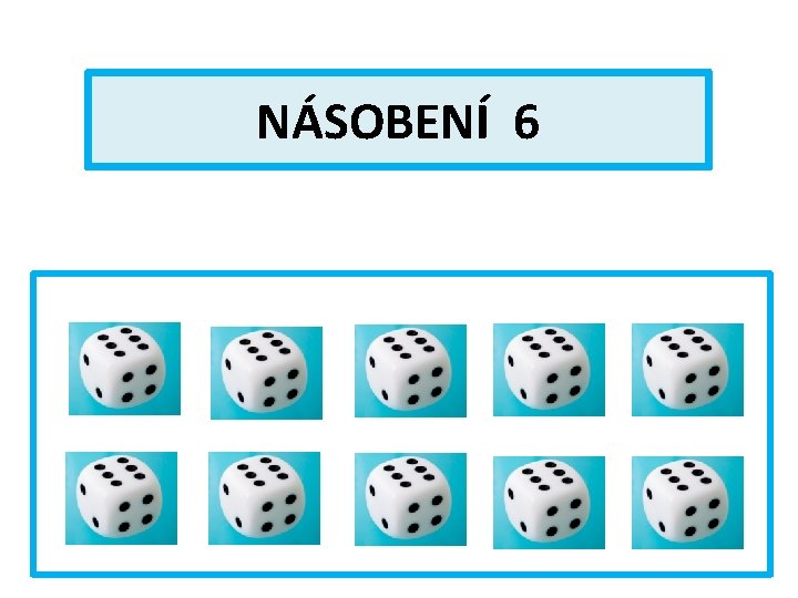 NÁSOBENÍ 6 