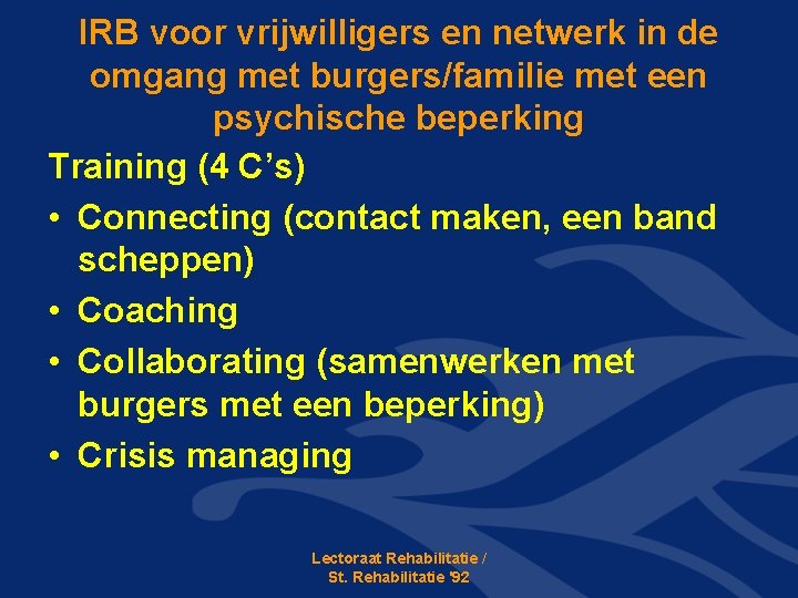 IRB voor vrijwilligers en netwerk in de omgang met burgers/familie met een psychische beperking