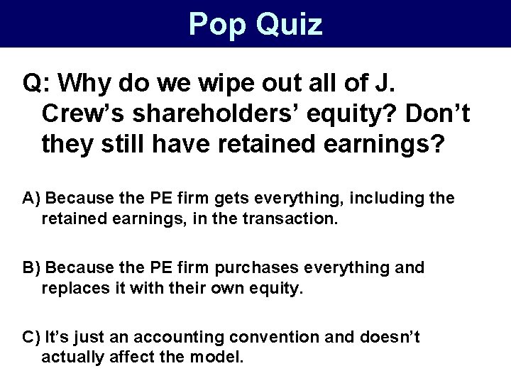 Pop Quiz Q: Why do we wipe out all of J. Crew’s shareholders’ equity?