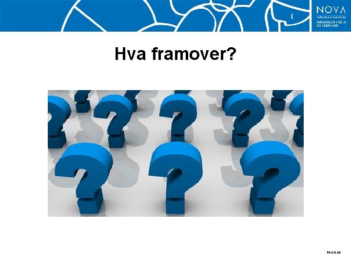 Hva framover? PAGE 36 