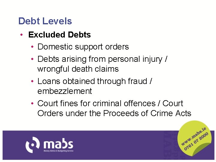 Debt Levels • Excluded Debts • Domestic support orders • Debts arising from personal