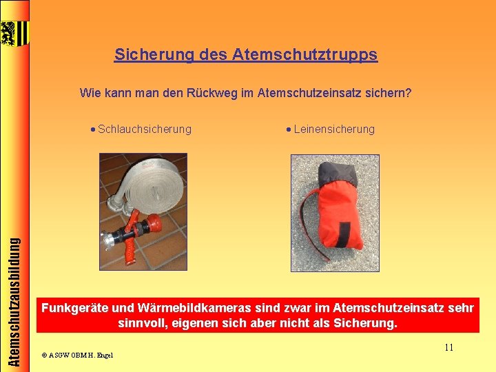 Sicherung des Atemschutztrupps Wie kann man den Rückweg im Atemschutzeinsatz sichern? Atemschutzausbildung Schlauchsicherung Leinensicherung