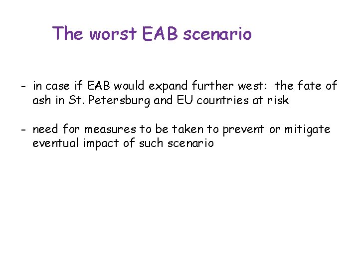 The worst EAB scenario - in case if EAB would expand further west: the