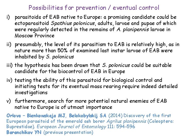 Possibilities for prevention / eventual control i) parasitoids of EAB native to Europe: a