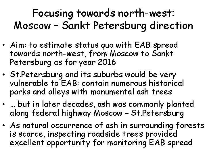 Focusing towards north-west: Moscow – Sankt Petersburg direction • Aim: to estimate status quo