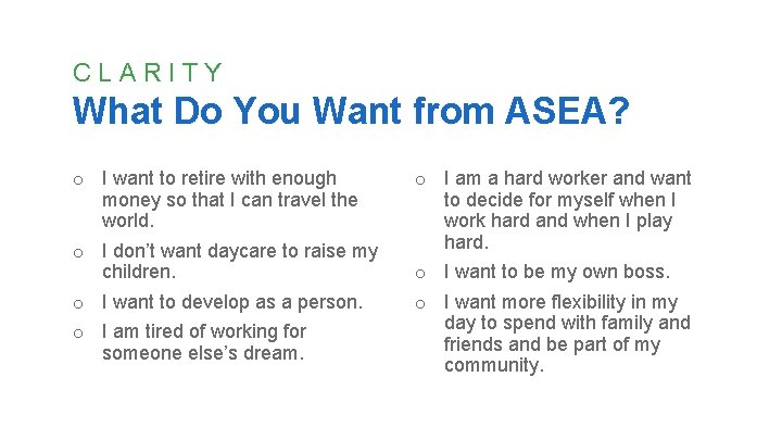 CLARITY What Do You Want from ASEA? o I want to retire with enough