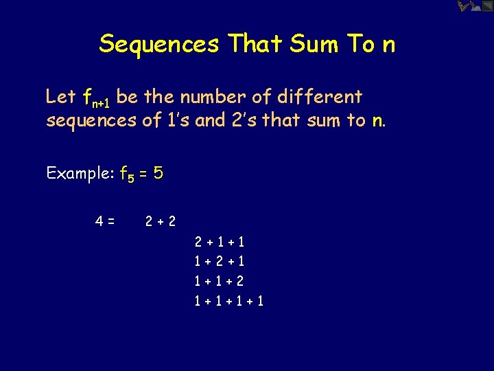 Sequences That Sum To n Let fn+1 be the number of different sequences of