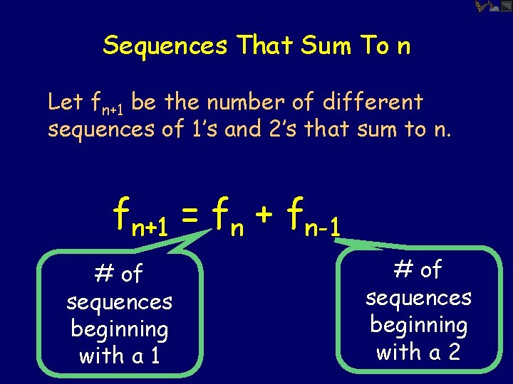 Sequences That Sum To n Let fn+1 be the number of different sequences of