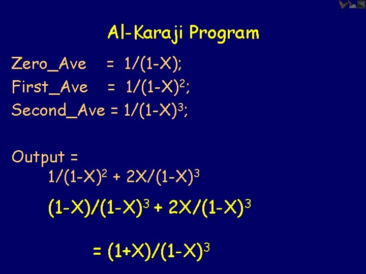 Al-Karaji Program Zero_Ave = 1/(1 -X); First_Ave = 1/(1 -X)2; Second_Ave = 1/(1 -X)3;