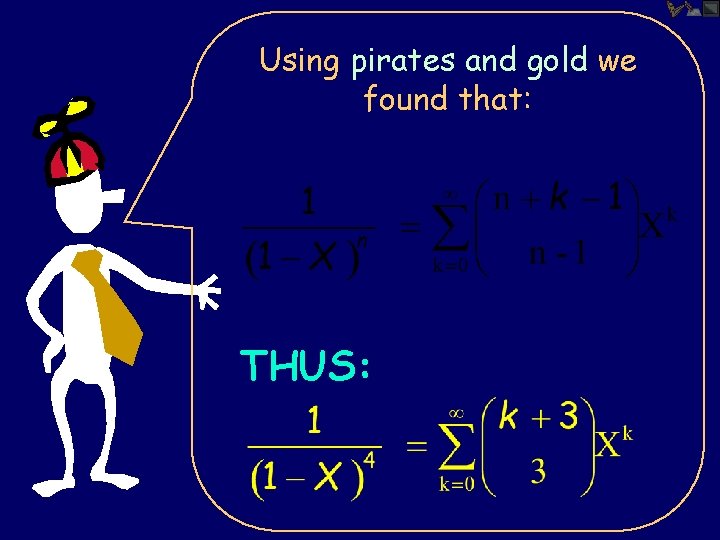 Using pirates and gold we found that: THUS: 