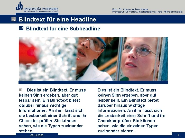 Prof. Dr. Claus-Jochen Haake Professur für Volkswirtschaftslehre, insb. Mikroökonomie Blindtext für eine Headline Blindtext