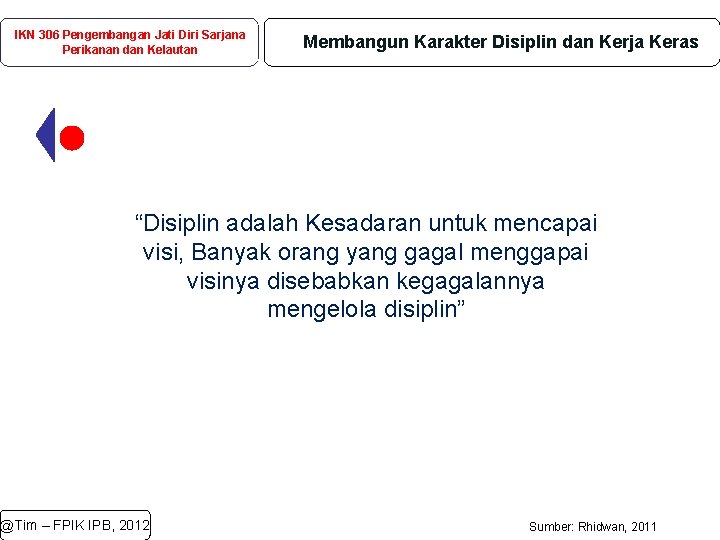 IKN 306 Pengembangan Jati Diri Sarjana Perikanan dan Kelautan Membangun Karakter Disiplin dan Kerja