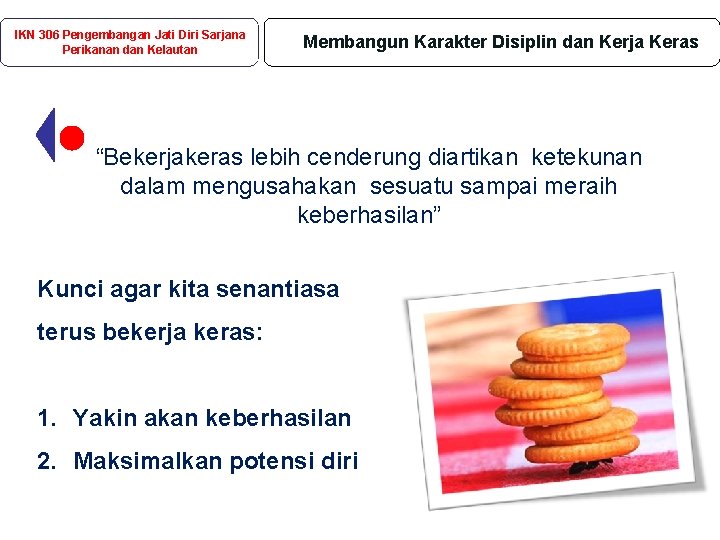 IKN 306 Pengembangan Jati Diri Sarjana Perikanan dan Kelautan Membangun Karakter Disiplin dan Kerja