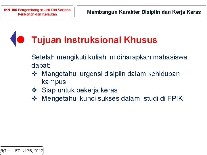 IKN 306 Pengembangan Jati Diri Sarjana Perikanan dan Kelautan Membangun Karakter Disiplin dan Kerja