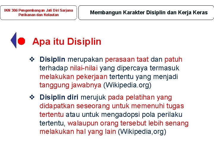 IKN 306 Pengembangan Jati Diri Sarjana Perikanan dan Kelautan Membangun Karakter Disiplin dan Kerja