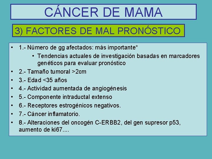 CÁNCER DE MAMA 3) FACTORES DE MAL PRONÓSTICO • 1. - Número de gg