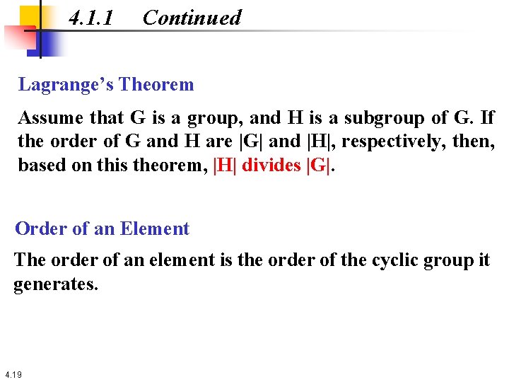 4. 1. 1 Continued Lagrange’s Theorem Assume that G is a group, and H