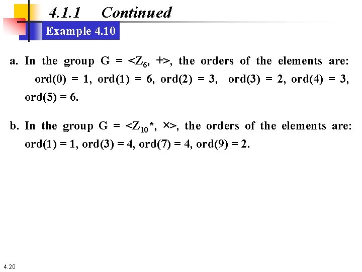 4. 1. 1 Continued Example 4. 10 a. In the group G = <Z