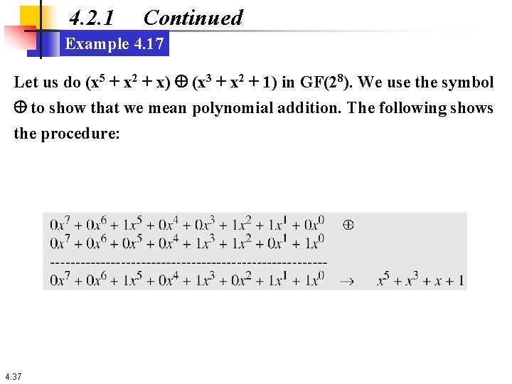 4. 2. 1 Continued Example 4. 17 Let us do (x 5 + x