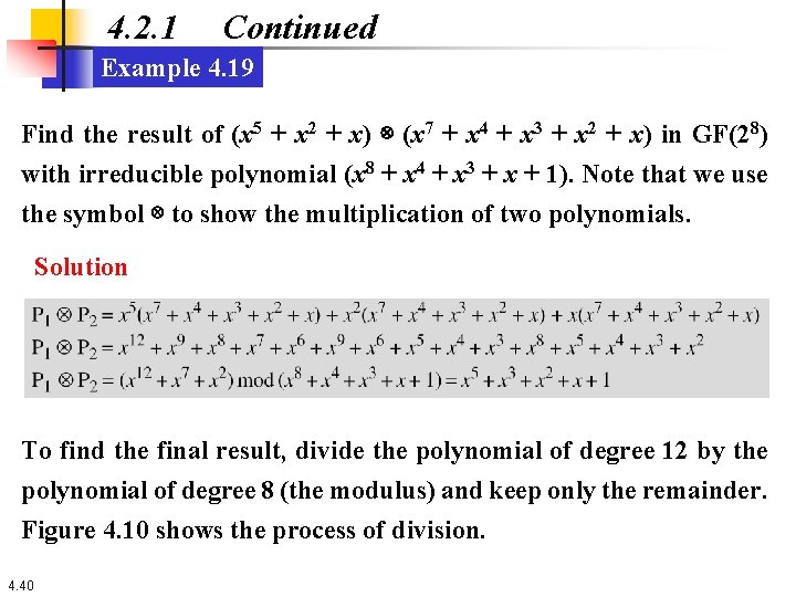 4. 2. 1 Continued Example 4. 19 Find the result of (x 5 +