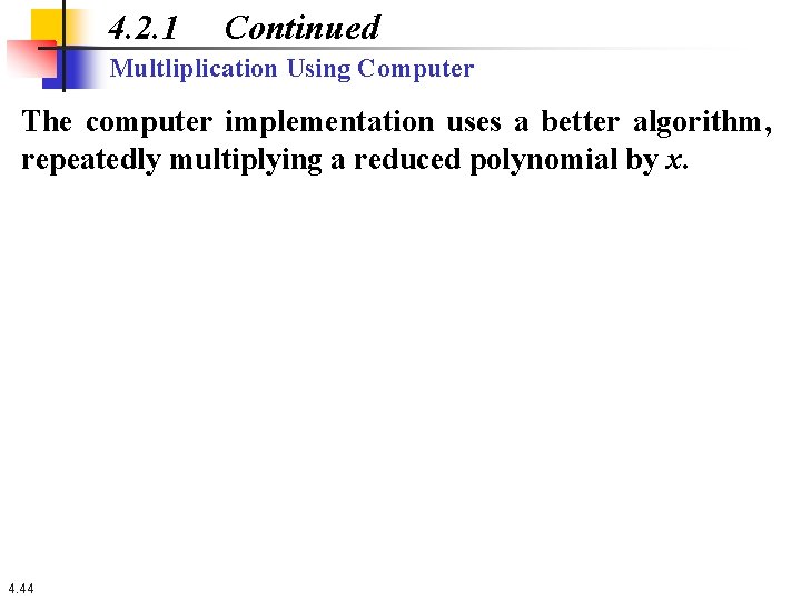 4. 2. 1 Continued Multliplication Using Computer The computer implementation uses a better algorithm,