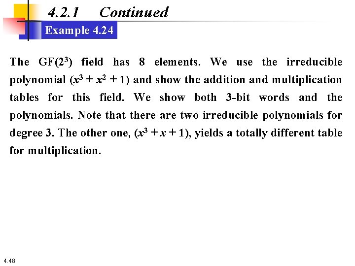 4. 2. 1 Continued Example 4. 24 The GF(23) field has 8 elements. We