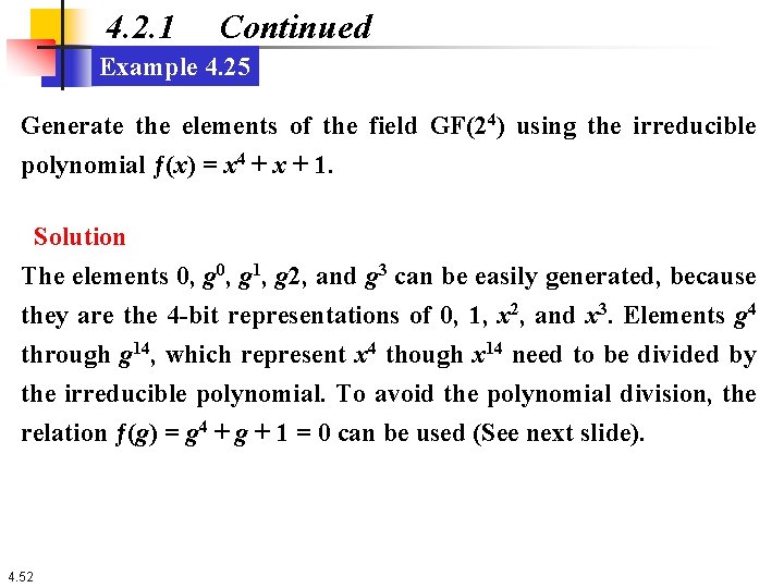 4. 2. 1 Continued Example 4. 25 Generate the elements of the field GF(24)