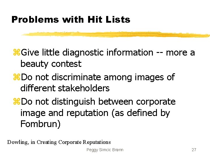 Problems with Hit Lists z. Give little diagnostic information -- more a beauty contest