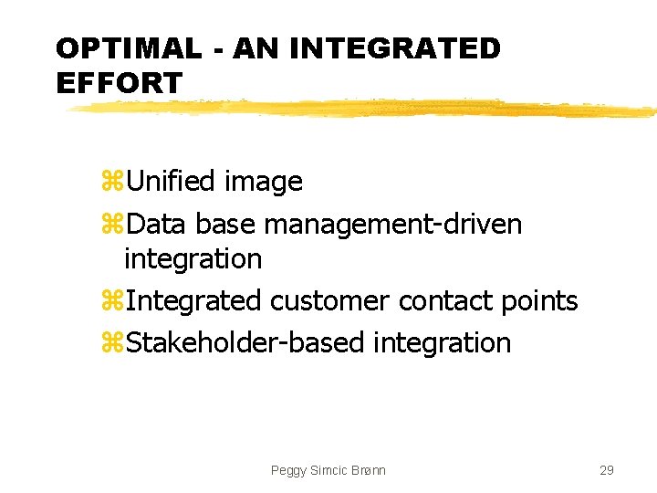 OPTIMAL - AN INTEGRATED EFFORT z. Unified image z. Data base management-driven integration z.