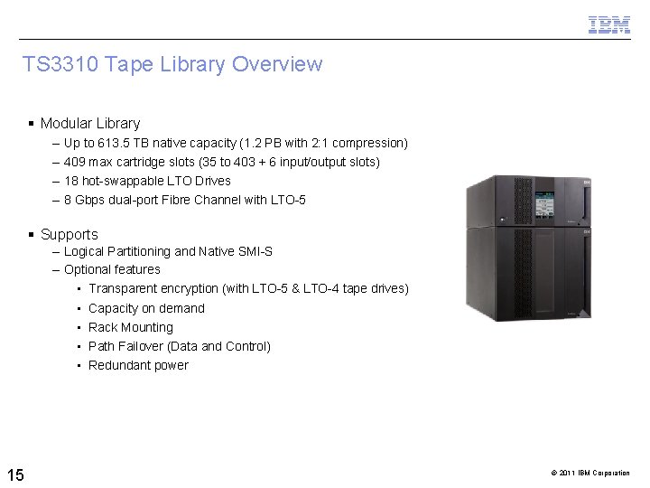 TS 3310 Tape Library Overview Modular Library – – Up to 613. 5 TB