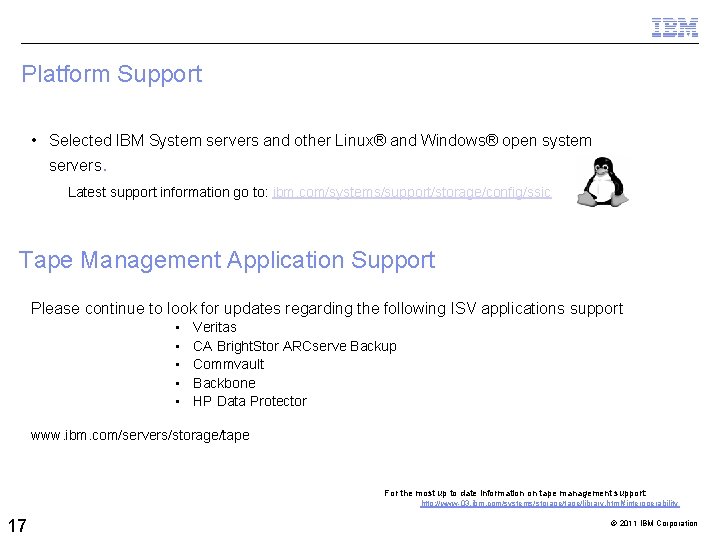 Platform Support • Selected IBM System servers and other Linux® and Windows® open system