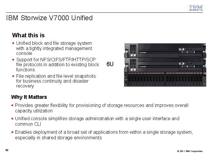 IBM Storwize V 7000 Unified What this is Unified block and file storage system