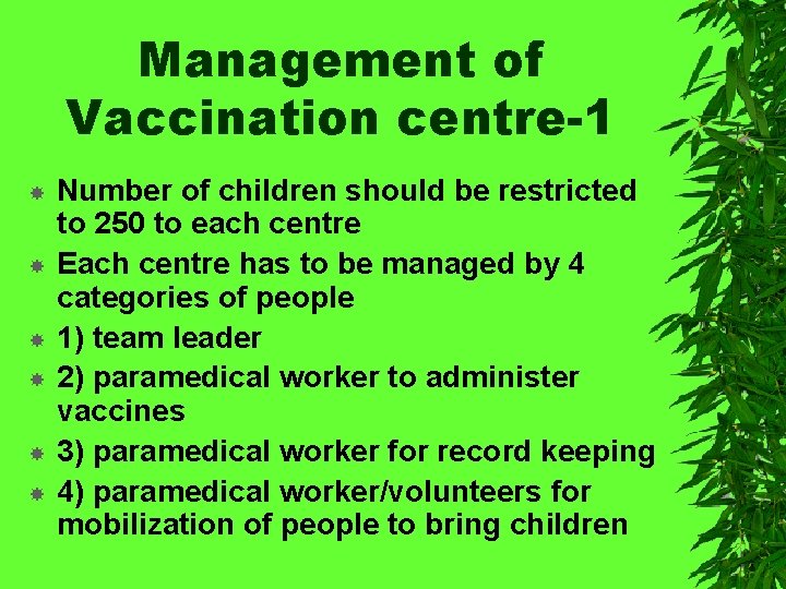 Management of Vaccination centre-1 Number of children should be restricted to 250 to each