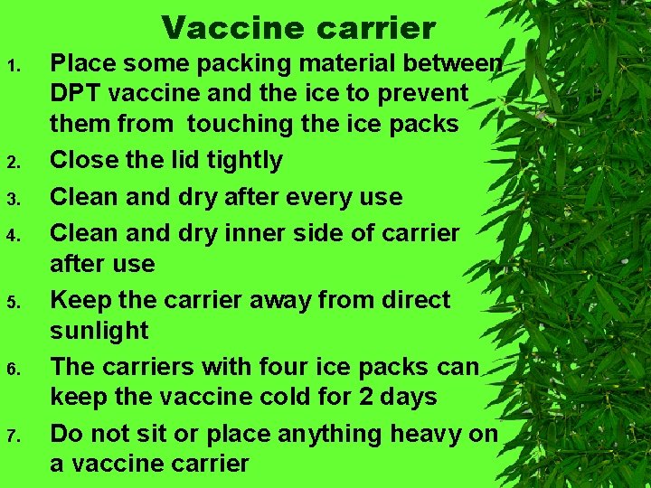 Vaccine carrier 1. 2. 3. 4. 5. 6. 7. Place some packing material between