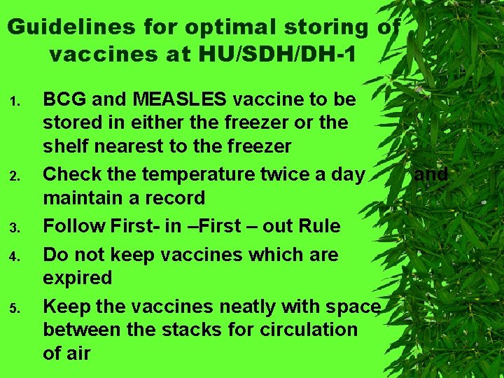 Guidelines for optimal storing of vaccines at HU/SDH/DH-1 1. 2. 3. 4. 5. BCG