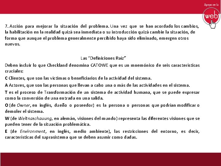 7. Acción para mejorar la situación del problema. Una vez que se han acordado