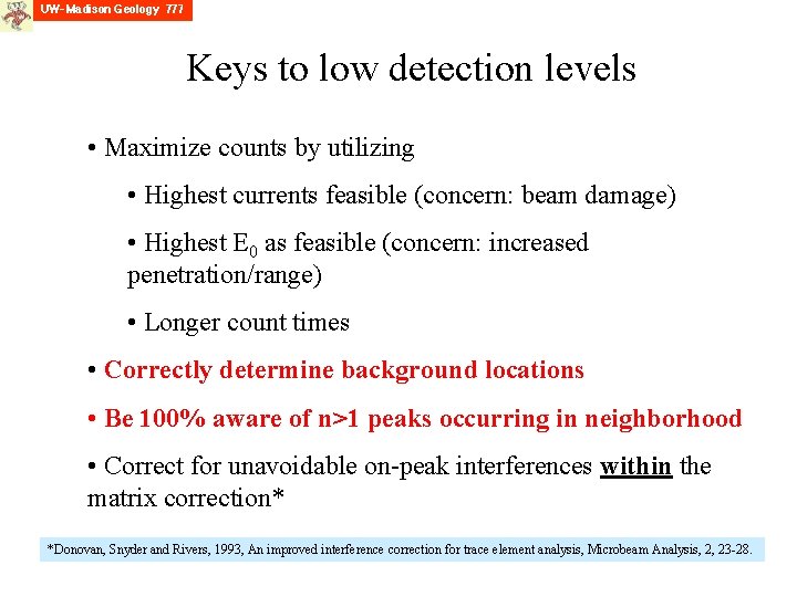 Keys to low detection levels • Maximize counts by utilizing • Highest currents feasible