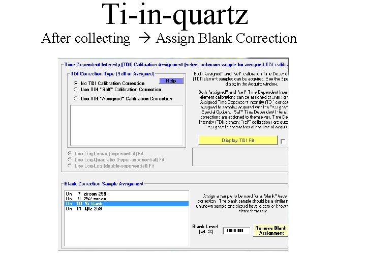 Ti-in-quartz After collecting Assign Blank Correction 