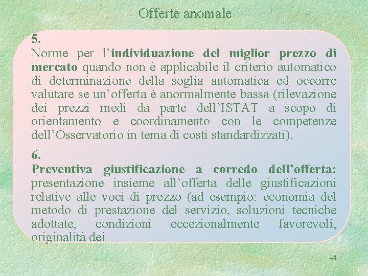 Offerte anomale 5. Norme per l’individuazione del miglior prezzo di mercato quando non è