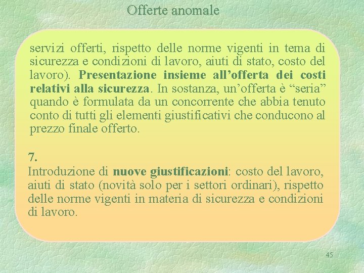 Offerte anomale servizi offerti, rispetto delle norme vigenti in tema di sicurezza e condizioni