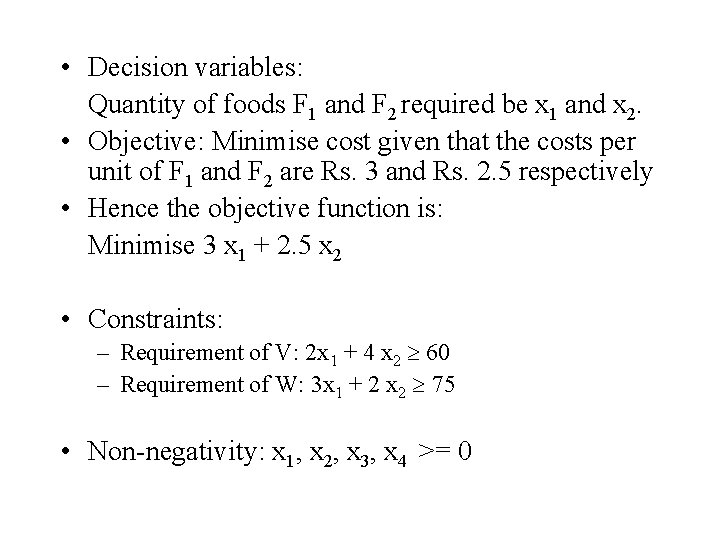  • Decision variables: Quantity of foods F 1 and F 2 required be