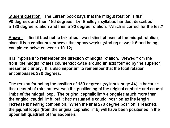 Student question: The Larsen book says that the midgut rotation is first 90 degrees